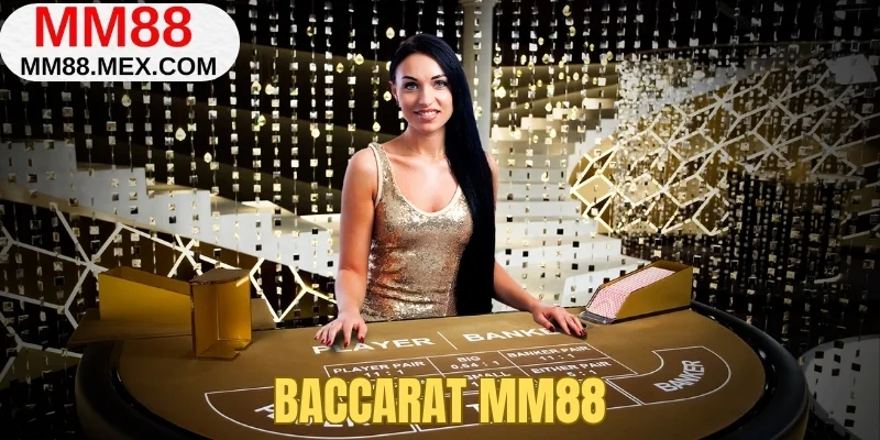 Baccarat MM88: Chinh Phục Mọi Biến Thể Game Bài Từ A-Z
