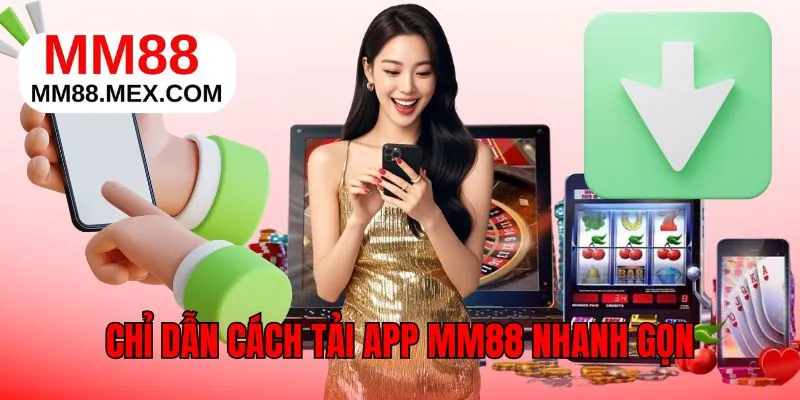 Hướng dẫn tải app MM88 chi tiết cho hội viên mới